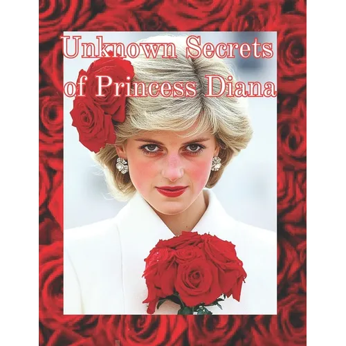 Unknown Secrets of Princess Diana: What Was Hidden Behind the Closed Doors of the Royal Family?