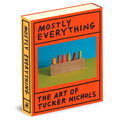 Mostly Everything: The Art of Tucker Nichols