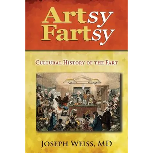 Artsy Fartsy: Cultural History of the Fart