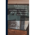 The Battle of Lake Erie or Answers to Messrs Burges Duer and Mackenzie