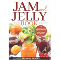 Jam and Jelly Book: Jam Cookbook with Delicious and Easy Artisan Jams and Jellies Anyone Can Prepare at Home