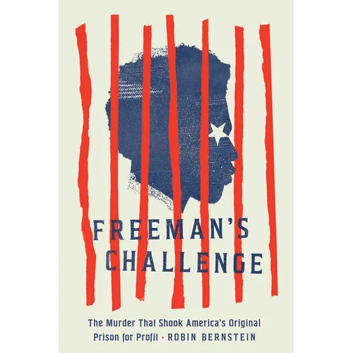 Freeman's Challenge: The Murder That Shook America's Original Prison for Profit