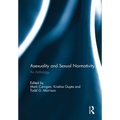 Asexuality and Sexual Normativity: An Anthology