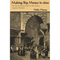 Making Big Money in 1600: The Life and Times of Isma'il Abu Taqiyya, Egyptian Merchant