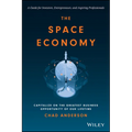 The Space Economy: Capitalize on the Greatest Business Opportunity of Our Lifetime