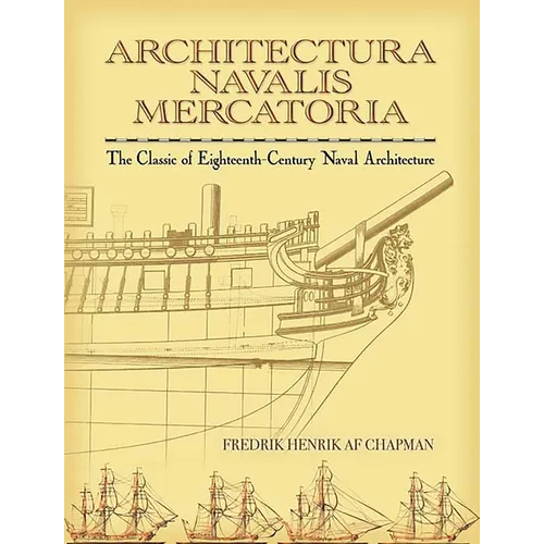 Architectura Navalis Mercatoria: The Classic of Eighteenth-Century Naval Architecture