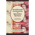 Breakthrough Declarations to Receive Money: Daily Affirmations to Attract and Provoke Success, Abundance and Wealth
