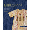 Seidenglanz Fur Hof Und Altar: Der Paramentenschatz Von Niedermunster in Regensburg 17. Bis 20. Jahrhundert