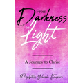 From Darkness to Light: A Journey to Christ