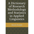 A Dictionary of Research Methodology and Statistics in Applied Linguistics