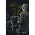 Redeeming The Time: God's CLEAR Path Forward