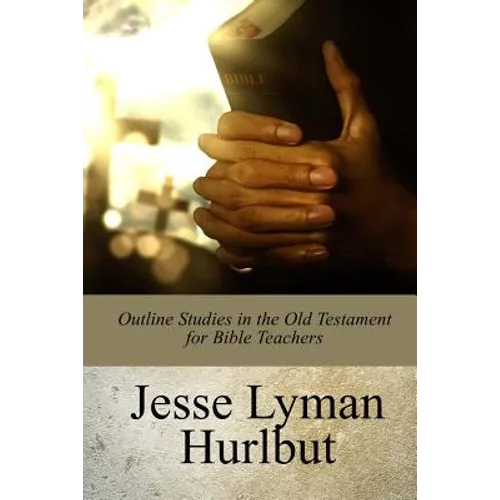 Outline Studies in the Old Testament for Bible Teachers