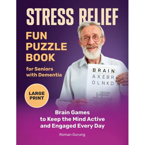 Stress Relief: Fun Puzzle Book for Seniors with Dementia: Brain Games to Keep the Mind Active and Engaged Every Day - Paperback