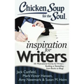 Chicken Soup for the Soul: Inspiration for Writers: 101 Motivational Stories for Writers - Budding or Bestselling - From Books to Blogs