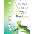 My First How to Draw Bugs and Insects: Easy step-by-step drawings for kids Ages 5 and up Fun for boys and girls, Learn How to draw bumble bees, butter