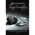 Revelation to Transformation: How Seeing Jesus Will Change Your Life