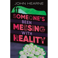 Someone's Been Messing with Reality