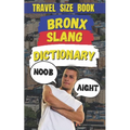 Bronx Slang Dictionary: The Ultimate Guide to New York's Street Talk