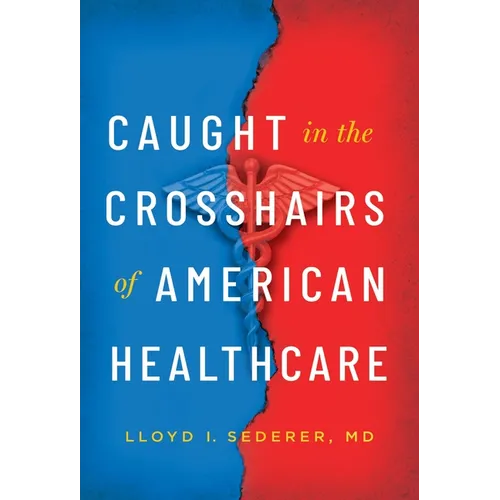 Caught in the Crosshairs of American Healthcare