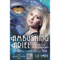 Ambushing Ariel (Dragon Lords of Valdier: Book 4: Dragon Lords of Valdier: Book 4