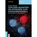 Von Der Quantenfeldtheorie Zum Standardmodell: Eine Einführung in Die Teilchenphysik