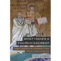 What Makes a Church Sacred?: Legal and Ritual Perspectives from Late Antiquity Volume 63
