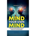 Mind Your Own Mind: The Journey towards Inner peace