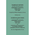 Marriage Bonds and Other Marriage Records of Amherst County, Virginia, 1763-1800. Published with Marriage Records of Amherst County, Virginia, 1815-18
