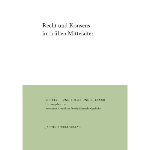 Recht Und Konsens Im Fruhen Mittelalter