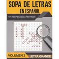 Sopa de Letras en Español Letra Grande - Volumen 2: 101 Sopas de Letras Tematicas para Adultos y Adultos Mayores - Soluciones Incluidas