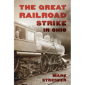 The Great Railroad Strike in Ohio