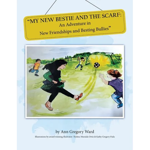 My New Bestie and the Scarf: "An Adventure in New Friendships and Besting Bullies"