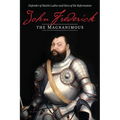 John Frederick the Magnanimous, Volume 1