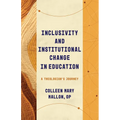 Inclusivity and Institutional Change in Education: A Theologian's Journey
