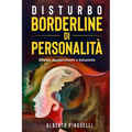 Disturbo Borderline Di Personalità: effetto, suggerimenti e soluzione