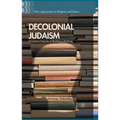 Decolonial Judaism: Triumphal Failures of Barbaric Thinking