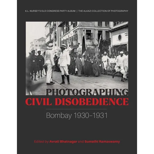 Photographing Civil Disobedience: Bombay 1930-1931