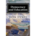Democracy and Education: An Introduction to the Philosophy of Education