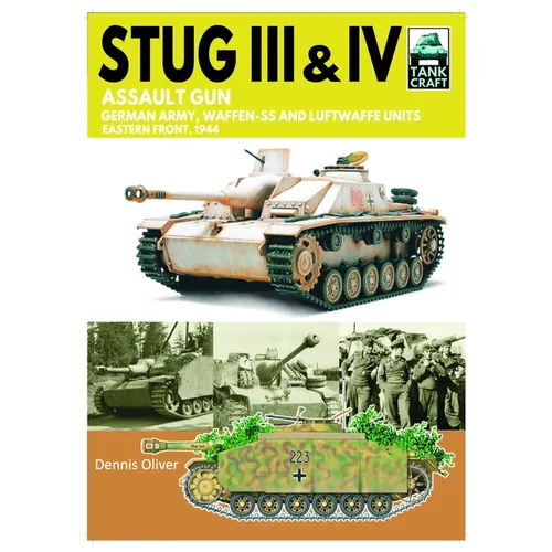 Tank Craft 44 Stug III Assault Gun: German Army, Waffen-SS and Luftwaffe Units Eastern Front, 1944