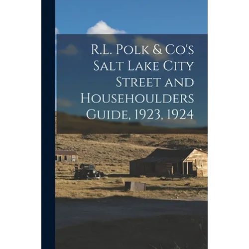 R.L. Polk & Co's Salt Lake City Street and Househoulders Guide, 1923, 1924