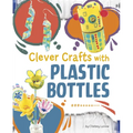 Clever Crafts with Plastic Bottles