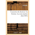 Causeries Du Docteur. La Femme, Sa Beauté, Sa Santé Par l'Hygiène: La Cure Marine Pour Entretenir La Santé Et Retarder l'Usure Vitale