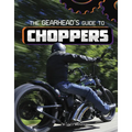 The Gearhead's Guide to Choppers