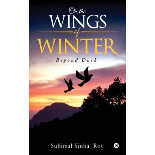 On the Wings of Winter: Beyond Dusk