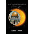 Jewish Palestine/Arab Palestine: A History of Conflict