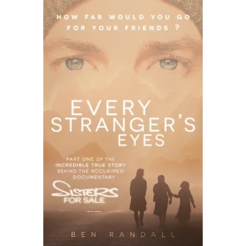 Every Stranger's Eyes: Part one of the incredible true story behind the acclaimed 'Sisters for Sale' documentary