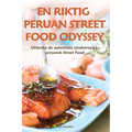 En Riktig Peruan Street Food Odyssey