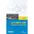 La planète-Camp: Psychanalyse de l'extermination