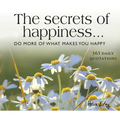 365 Secrets of Happiness: Do More of What Makes You Happy