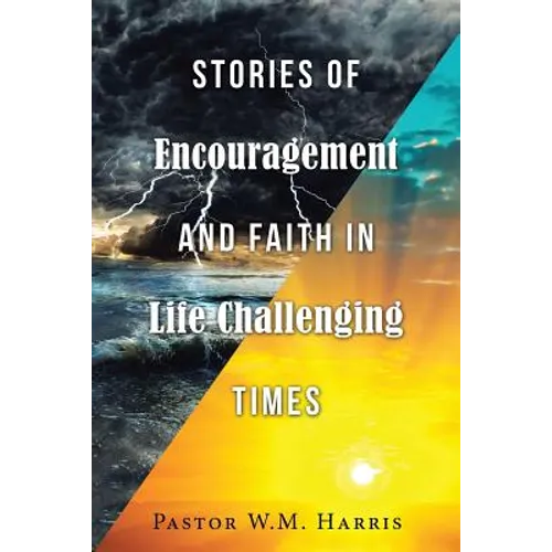 Stories of Encouragement and Faith in Life Challenging Times